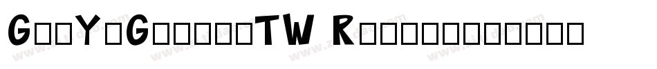 GenYoGothicTW Regula字体转换